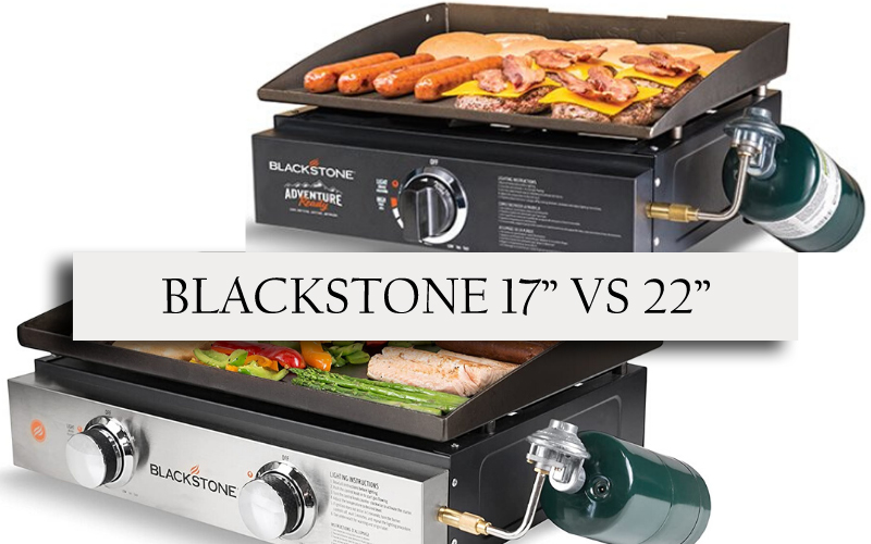 Blackstone Griddle 17 vs. 22 - Which is Better? 